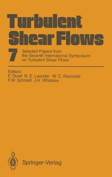 Franz Durst, Brian E. Launder, William C. Reynolds, Frank W. Schmidt, James H. Whitelaw - Turbulent Shear Flows 7, Häftad