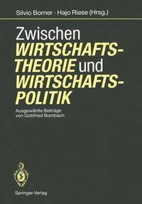 bokomslag Zwischen Wirtschaftstheorie und Wirtschaftspolitik