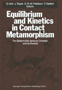 bokomslag Equilibrium and Kinetics in Contact Metamorphism