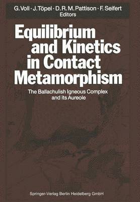Gerhard Voll, Jutta Töpel, David R.M. Pattison, Friedrich Seifert, Jutta Topel, David R. M. Pattison - Equilibrium and Kinetics in Contact Metamorphism, Häftad
