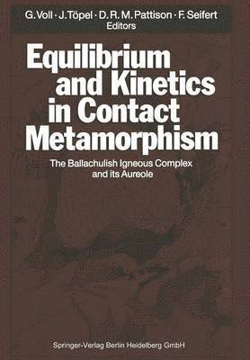 Equilibrium and Kinetics in Contact Metamorphism 1