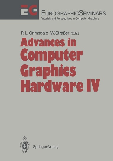 Richard L. Grimsdale, Wolfgang Straßer - Advances in Computer Graphics Hardware IV, Häftad