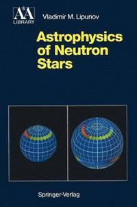 bokomslag Astrophysics of Neutron Stars