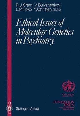 Ethical Issues of Molecular Genetics in Psychiatry 1