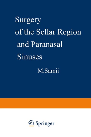 M. Samii - Surgery of the Sellar Region and Paranasal Sinuses, Häftad