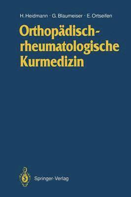Horst-Michael Heidmann, Gerd Blaumeiser, Eberhard Ortseifen - Orthopädischrheumatologische Kurmedizin, Häftad
