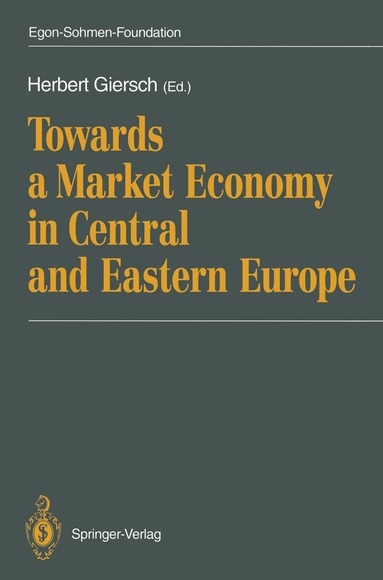 Herbert Giersch - Towards a Market Economy in Central and Eastern Europe, Häftad