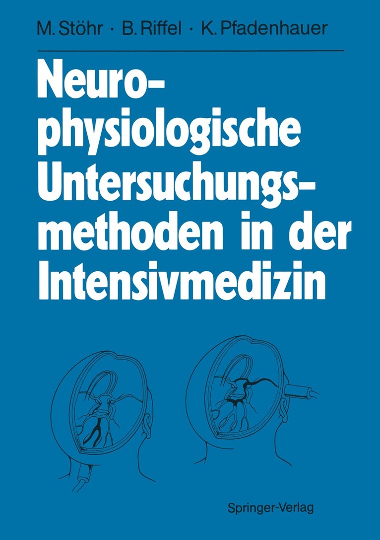 Manfred Stöhr, Bernhard Riffel, Karl Pfadenhauer, Manfred Stöhr, Bernhard Riffel - Neurophysiologische Untersuchungsmethoden in der Intensivmedizin, Häftad