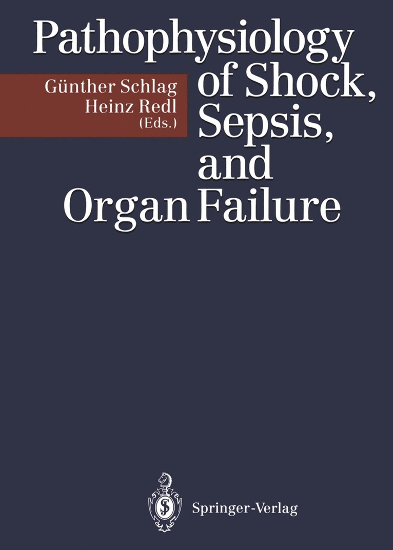 Günther Schlag, Heinz Redl - Pathophysiology of Shock, Sepsis, and Organ Failure, Häftad