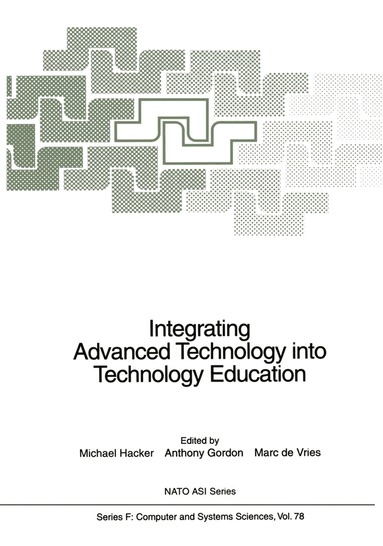 Michael Hacker, Anthony Gordon, Marc de Vries - Integrating Advanced Technology into Technology Education, Häftad