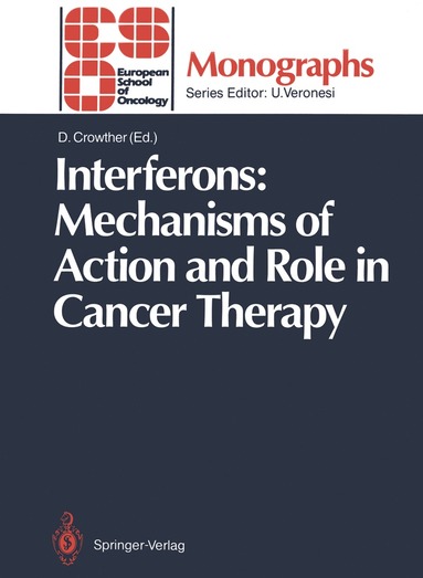 Derek Crowther, Derek Crowther - Interferons: Mechanisms of Action and Role in Cancer Therapy, Häftad