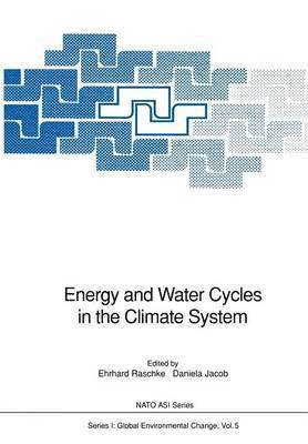 Ehrhard Raschke, Daniela Jacob - Energy and Water Cycles in the Climate System, Häftad