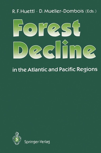 Reinhard F. Huettl, Dieter Mueller-Dombois - Forest Decline in the Atlantic and Pacific Region, Häftad