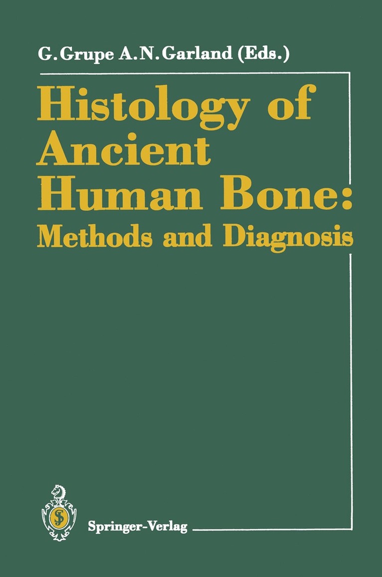 Gisela Grupe, A.Neil Garland, A. Neil Garland - Histology of Ancient Human Bone: Methods and Diagnosis, Häftad