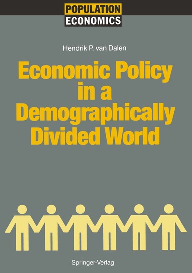 Hendrik P. van Dalen - Economic Policy in a Demographically Divided World, Häftad