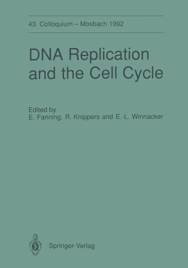 Ellen Fanning, Rolf Knippers, Ernst-L. Winnacker - DNA Replication and the Cell Cycle, Häftad