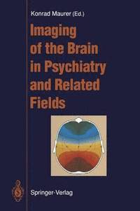 bokomslag Imaging of the Brain in Psychiatry and Related Fields