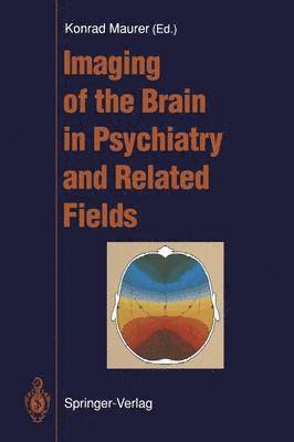 bokomslag Imaging of the Brain in Psychiatry and Related Fields