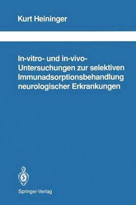 In-vitro- und in-vivo-Untersuchungen zur selektiven Immunadsorptionsbehandlung neurologischer Erkrankungen 1