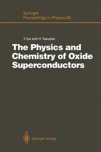 bokomslag The Physics and Chemistry of Oxide Superconductors