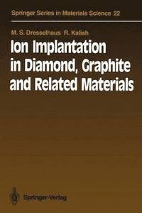 bokomslag Ion Implantation in Diamond, Graphite and Related Materials