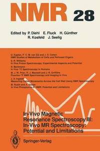 bokomslag In-Vivo Magnetic Resonance Spectroscopy III: In-Vivo MR Spectroscopy: Potential and Limitations