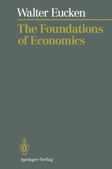 Walter Eucken - Foundations of Economics, Häftad
