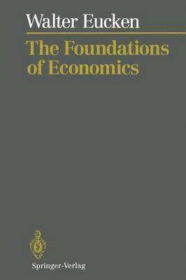 Walter Eucken - Foundations of Economics, Häftad