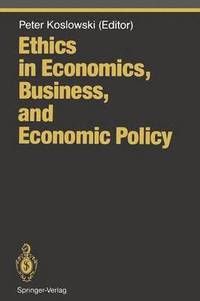 bokomslag Ethics in Economics, Business, and Economic Policy