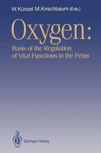 bokomslag OXYGEN: Basis of the Regulation of Vital Functions in the Fetus