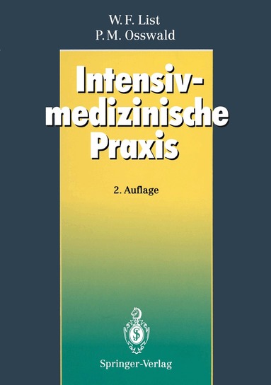 Werner F. List, Peter M. Osswald - Intensivmedizinische Praxis, Häftad