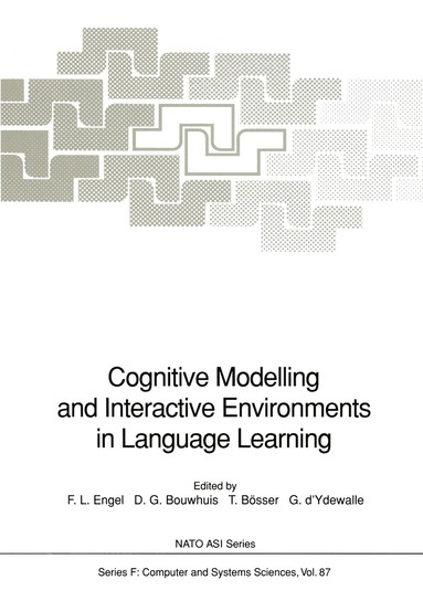 Frits L. Engel, Don G. Bouwhuis, Tom Bösser, Gery d' Ydewalle - Cognitive Modelling and Interactive Environments in Language Learning, Häftad