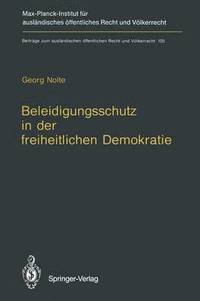 bokomslag Beleidigungsschutz in der freiheitlichen Demokratie / Defamation Law in Democratic States