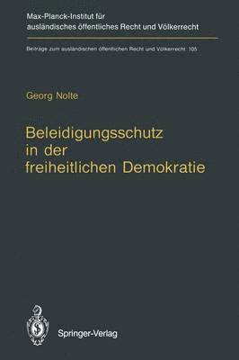 Beleidigungsschutz in der freiheitlichen Demokratie / Defamation Law in Democratic States 1