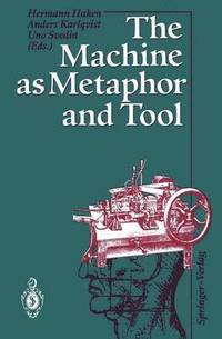 bokomslag The Machine as Metaphor and Tool
