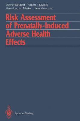 Risk Assessment of Prenatally-Induced Adverse Health Effects 1