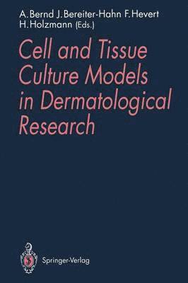 Cell and Tissue Culture Models in Dermatological Research 1