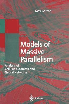Max Garzon - Models of Massive Parallelism, Häftad