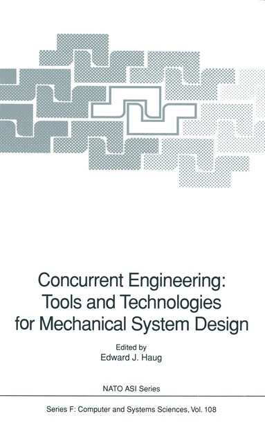 Edward J. Haug - Concurrent Engineering: Tools and Technologies for Mechanical System Design, Häftad