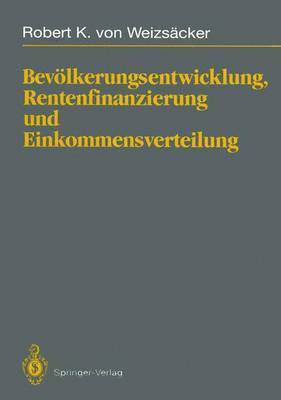 bokomslag Bevlkerungsentwicklung, Rentenfinanzierung und Einkommensverteilung