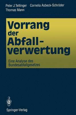 Peter J. Tettinger, Cornelia Asbeck-Schröder, Thomas Mann - Vorrang der Abfallverwertung, Häftad