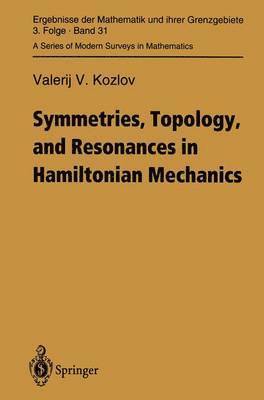 Valerij V. Kozlov - Symmetries, Topology and Resonances in Hamiltonian Mechanics, Häftad