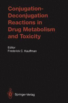 ConjugationDeconjugation Reactions in Drug Metabolism and Toxicity 1