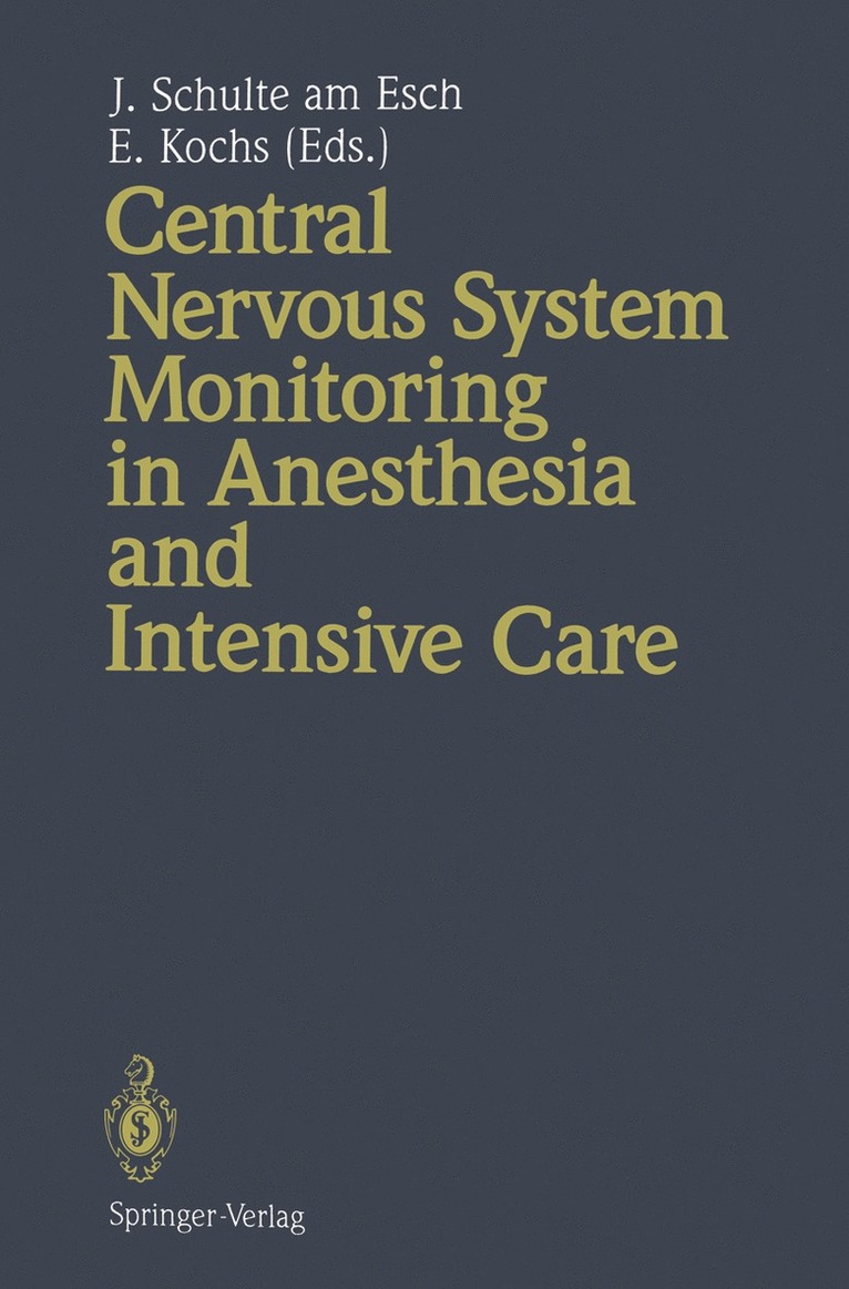 Jochen Schulte am Esch, Eberhard Kochs, Jochen Schulte Am Esch - Central Nervous System Monitoring in Anesthesia and Intensive Care, Häftad