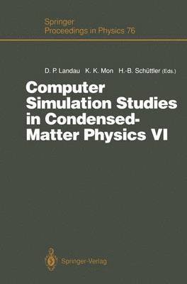 Computer Simulation Studies in Condensed-Matter Physics VI 1