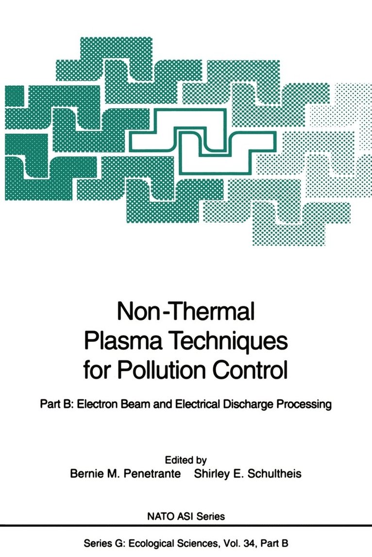 Bernie M. Penetrante, Shirley E. Schultheis - Non-Thermal Plasma Techniques for Pollution Control, Häftad