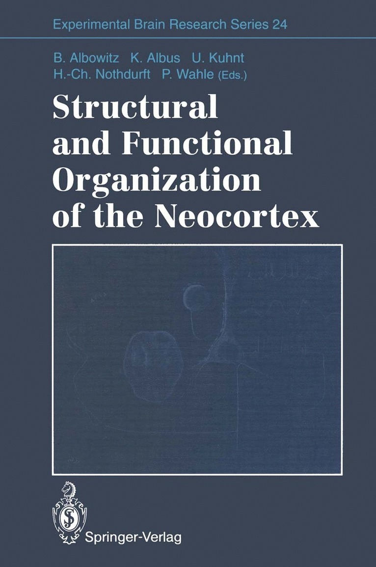 Birgit Albowitz, Klaus Albus, Ulrich Kuhnt, Hans-Christoph Nothdurft, Petra Wahle - Structural and Functional Organization of the Neocortex, Häftad