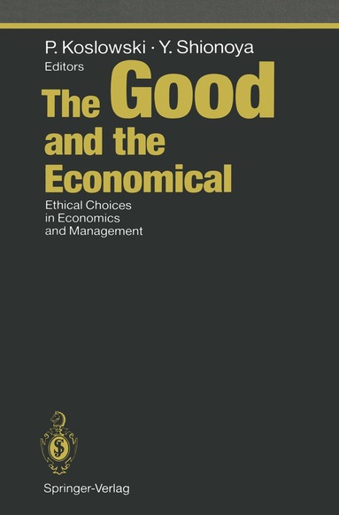 Peter Koslowski, Yuichi Shionoya - Good and the Economical, Häftad