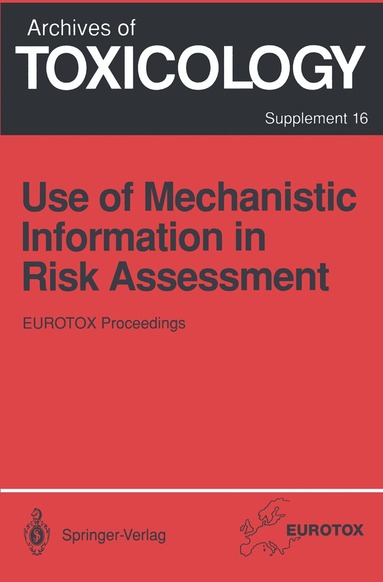 Hermann M. Bolt, Björn Hellman, Lennart Dencker - Use of Mechanistic Information in Risk Assessment, Häftad