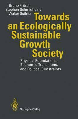 Towards an Ecologically Sustainable Growth Society 1